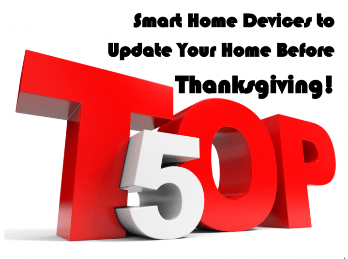 5 Simple Smart Home Device to Update Your Home Before&nbsp;Thanksgiving
